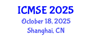 International Conference on Materials Science and Engineering (ICMSE) October 18, 2025 - Shanghai, China