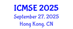 International Conference on Materials Science and Engineering (ICMSE) September 27, 2025 - Hong Kong, China
