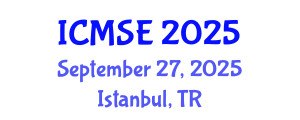 International Conference on Materials Science and Engineering (ICMSE) September 27, 2025 - Istanbul, Turkey