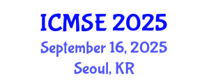 International Conference on Materials Science and Engineering (ICMSE) September 16, 2025 - Seoul, Republic of Korea