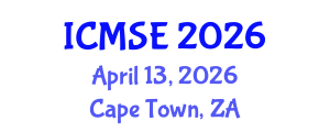 International Conference on Materials Science and Engineering (ICMSE) April 13, 2026 - Cape Town, South Africa International Conference on Materials Science and Engineering (ICMSE) April 13, 2026 - Cape Town, South Africa