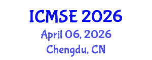 International Conference on Materials Science and Engineering (ICMSE) April 06, 2026 - Chengdu, China International Conference on Materials Science and Engineering (ICMSE) April 06, 2026 - Chengdu, China