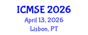 International Conference on Materials Science and Engineering (ICMSE) April 13, 2026 - Lisbon, Portugal International Conference on Materials Science and Engineering (ICMSE) April 13, 2026 - Lisbon, Portugal