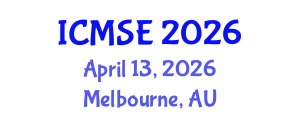 International Conference on Materials Science and Engineering (ICMSE) April 13, 2026 - Melbourne, Australia International Conference on Materials Science and Engineering (ICMSE) April 13, 2026 - Melbourne, Australia