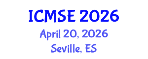 International Conference on Materials Science and Engineering (ICMSE) April 20, 2026 - Seville, Spain International Conference on Materials Science and Engineering (ICMSE) April 20, 2026 - Seville, Spain