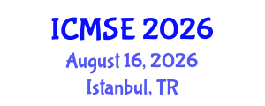 International Conference on Materials Science and Engineering (ICMSE) August 16, 2026 - Istanbul, Turkey