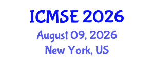 International Conference on Materials Science and Engineering (ICMSE) August 09, 2026 - New York, United States International Conference on Materials Science and Engineering (ICMSE) August 09, 2026 - New York, United States
