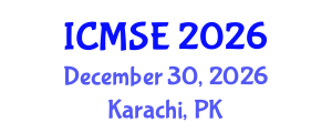 International Conference on Materials Science and Engineering (ICMSE) December 30, 2026 - Karachi, Pakistan International Conference on Materials Science and Engineering (ICMSE) December 30, 2026 - Karachi, Pakistan