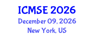 International Conference on Materials Science and Engineering (ICMSE) December 09, 2026 - New York, United States International Conference on Materials Science and Engineering (ICMSE) December 09, 2026 - New York, United States