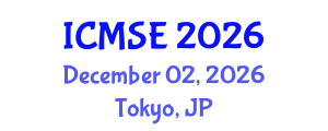 International Conference on Materials Science and Engineering (ICMSE) December 02, 2026 - Tokyo, Japan
