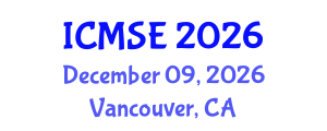 International Conference on Materials Science and Engineering (ICMSE) December 09, 2026 - Vancouver, Canada