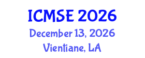 International Conference on Materials Science and Engineering (ICMSE) December 13, 2026 - Vientiane, Laos