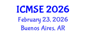 International Conference on Materials Science and Engineering (ICMSE) February 23, 2026 - Buenos Aires, Argentina International Conference on Materials Science and Engineering (ICMSE) February 23, 2026 - Buenos Aires, Argentina