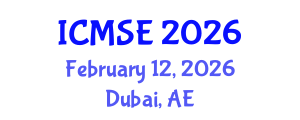 International Conference on Materials Science and Engineering (ICMSE) February 12, 2026 - Dubai, United Arab Emirates International Conference on Materials Science and Engineering (ICMSE) February 12, 2026 - Dubai, United Arab Emirates