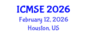 International Conference on Materials Science and Engineering (ICMSE) February 12, 2026 - Houston, United States International Conference on Materials Science and Engineering (ICMSE) February 12, 2026 - Houston, United States