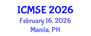 International Conference on Materials Science and Engineering (ICMSE) February 16, 2026 - Manila, Philippines International Conference on Materials Science and Engineering (ICMSE) February 16, 2026 - Manila, Philippines