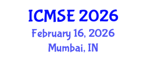 International Conference on Materials Science and Engineering (ICMSE) February 16, 2026 - Mumbai, India International Conference on Materials Science and Engineering (ICMSE) February 16, 2026 - Mumbai, India