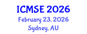 International Conference on Materials Science and Engineering (ICMSE) February 23, 2026 - Sydney, Australia International Conference on Materials Science and Engineering (ICMSE) February 23, 2026 - Sydney, Australia