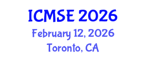 International Conference on Materials Science and Engineering (ICMSE) February 12, 2026 - Toronto, Canada International Conference on Materials Science and Engineering (ICMSE) February 12, 2026 - Toronto, Canada
