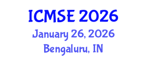 International Conference on Materials Science and Engineering (ICMSE) January 26, 2026 - Bengaluru, India International Conference on Materials Science and Engineering (ICMSE) January 26, 2026 - Bengaluru, India
