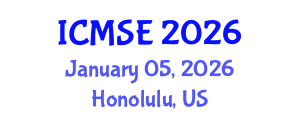 International Conference on Materials Science and Engineering (ICMSE) January 05, 2026 - Honolulu, United States International Conference on Materials Science and Engineering (ICMSE) January 05, 2026 - Honolulu, United States