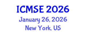 International Conference on Materials Science and Engineering (ICMSE) January 26, 2026 - New York, United States International Conference on Materials Science and Engineering (ICMSE) January 26, 2026 - New York, United States