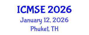 International Conference on Materials Science and Engineering (ICMSE) January 12, 2026 - Phuket, Thailand International Conference on Materials Science and Engineering (ICMSE) January 12, 2026 - Phuket, Thailand