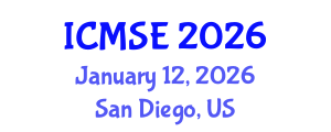 International Conference on Materials Science and Engineering (ICMSE) January 12, 2026 - San Diego, United States International Conference on Materials Science and Engineering (ICMSE) January 12, 2026 - San Diego, United States