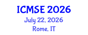 International Conference on Materials Science and Engineering (ICMSE) July 22, 2026 - Rome, Italy International Conference on Materials Science and Engineering (ICMSE) July 22, 2026 - Rome, Italy
