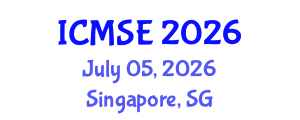 International Conference on Materials Science and Engineering (ICMSE) July 05, 2026 - Singapore, Singapore International Conference on Materials Science and Engineering (ICMSE) July 05, 2026 - Singapore, Singapore