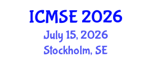 International Conference on Materials Science and Engineering (ICMSE) July 15, 2026 - Stockholm, Sweden International Conference on Materials Science and Engineering (ICMSE) July 15, 2026 - Stockholm, Sweden