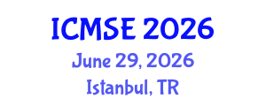 International Conference on Materials Science and Engineering (ICMSE) June 29, 2026 - Istanbul, Turkey
