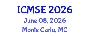 International Conference on Materials Science and Engineering (ICMSE) June 08, 2026 - Monte Carlo, Monaco International Conference on Materials Science and Engineering (ICMSE) June 08, 2026 - Monte Carlo, Monaco