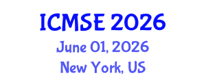 International Conference on Materials Science and Engineering (ICMSE) June 01, 2026 - New York, United States International Conference on Materials Science and Engineering (ICMSE) June 01, 2026 - New York, United States