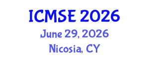 International Conference on Materials Science and Engineering (ICMSE) June 29, 2026 - Nicosia, Cyprus International Conference on Materials Science and Engineering (ICMSE) June 29, 2026 - Nicosia, Cyprus