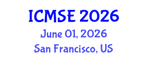 International Conference on Materials Science and Engineering (ICMSE) June 01, 2026 - San Francisco, United States International Conference on Materials Science and Engineering (ICMSE) June 01, 2026 - San Francisco, United States