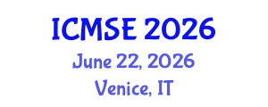 International Conference on Materials Science and Engineering (ICMSE) June 22, 2026 - Venice, Italy International Conference on Materials Science and Engineering (ICMSE) June 22, 2026 - Venice, Italy