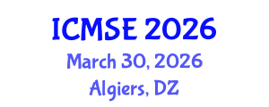International Conference on Materials Science and Engineering (ICMSE) March 30, 2026 - Algiers, Algeria International Conference on Materials Science and Engineering (ICMSE) March 30, 2026 - Algiers, Algeria
