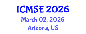 International Conference on Materials Science and Engineering (ICMSE) March 02, 2026 - Arizona, United States International Conference on Materials Science and Engineering (ICMSE) March 02, 2026 - Arizona, United States