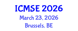 International Conference on Materials Science and Engineering (ICMSE) March 23, 2026 - Brussels, Belgium International Conference on Materials Science and Engineering (ICMSE) March 23, 2026 - Brussels, Belgium
