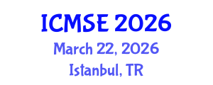 International Conference on Materials Science and Engineering (ICMSE) March 22, 2026 - Istanbul, Turkey