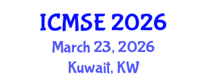 International Conference on Materials Science and Engineering (ICMSE) March 23, 2026 - Kuwait, Kuwait International Conference on Materials Science and Engineering (ICMSE) March 23, 2026 - Kuwait, Kuwait