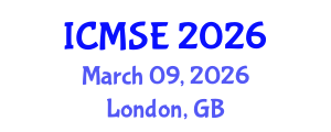 International Conference on Materials Science and Engineering (ICMSE) March 09, 2026 - London, United Kingdom International Conference on Materials Science and Engineering (ICMSE) March 09, 2026 - London, United Kingdom