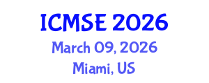 International Conference on Materials Science and Engineering (ICMSE) March 09, 2026 - Miami, United States International Conference on Materials Science and Engineering (ICMSE) March 09, 2026 - Miami, United States