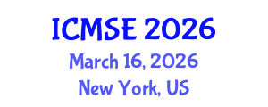 International Conference on Materials Science and Engineering (ICMSE) March 16, 2026 - New York, United States International Conference on Materials Science and Engineering (ICMSE) March 16, 2026 - New York, United States