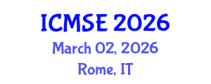 International Conference on Materials Science and Engineering (ICMSE) March 02, 2026 - Rome, Italy International Conference on Materials Science and Engineering (ICMSE) March 02, 2026 - Rome, Italy
