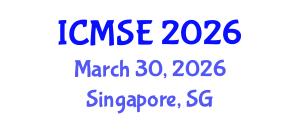 International Conference on Materials Science and Engineering (ICMSE) March 30, 2026 - Singapore, Singapore