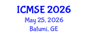 International Conference on Materials Science and Engineering (ICMSE) May 25, 2026 - Batumi, Georgia International Conference on Materials Science and Engineering (ICMSE) May 25, 2026 - Batumi, Georgia