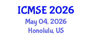 International Conference on Materials Science and Engineering (ICMSE) May 04, 2026 - Honolulu, United States International Conference on Materials Science and Engineering (ICMSE) May 04, 2026 - Honolulu, United States