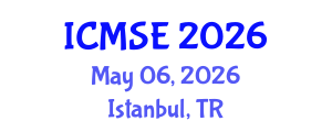 International Conference on Materials Science and Engineering (ICMSE) May 06, 2026 - Istanbul, Turkey